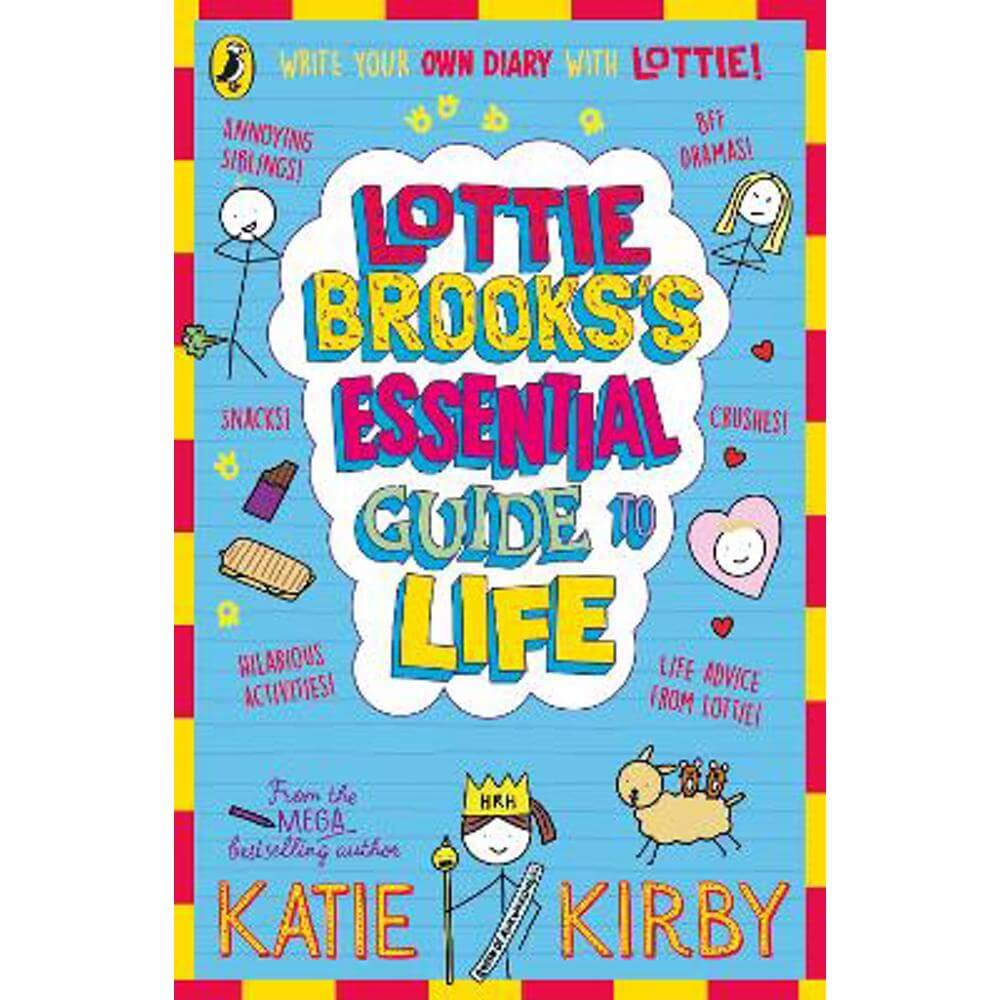 Lottie Brooks's Essential Guide to Life: Write Your own Diary with Lottie: activities and advice from the hilarious Lottie Brooks! (Paperback) - Katie Kirby